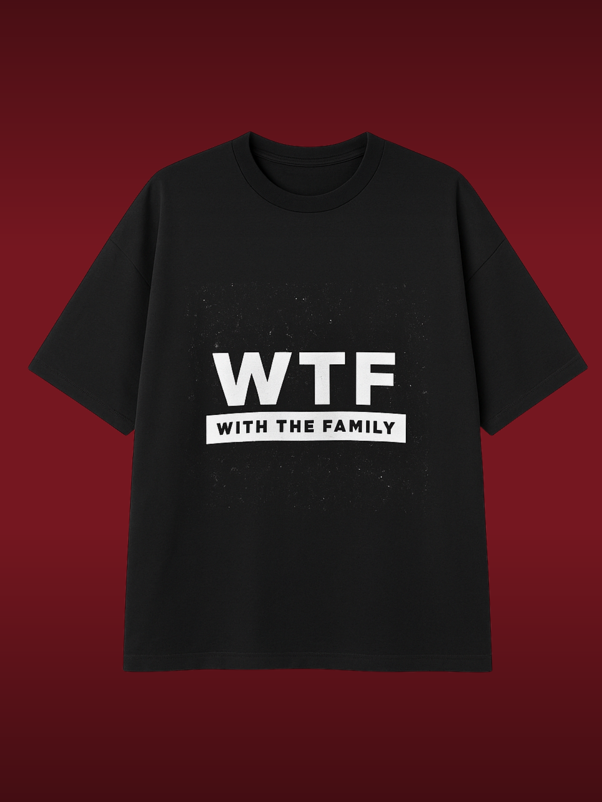 WTF Oversized Tee – With The Family Edition